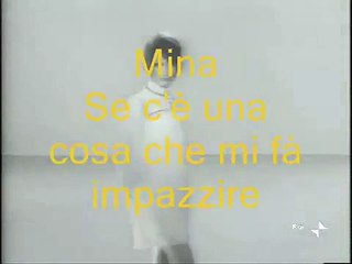 Mina Se c'è una cosa che mi fa impazzire