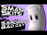 Sandbags Bad Day (Super Smash Bros Machinima)