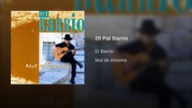 El Barrio (Mal de amores) - 20 Pal Barrio