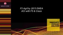 F5 Agility 2015 EMEA ? ACI with F5 & Cisco