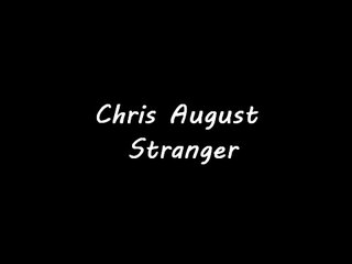 Chris August - Stranger (with lyrics)