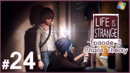 Life is Strange 【PC】 -  Pt.24 「Episode 3  ：  Chaos Theory」