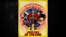 John Dies At The End Message from David Wong & Don Coscarelli