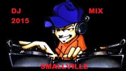 NEW^DJ SMALLVILLE TYRKE MIX 2015