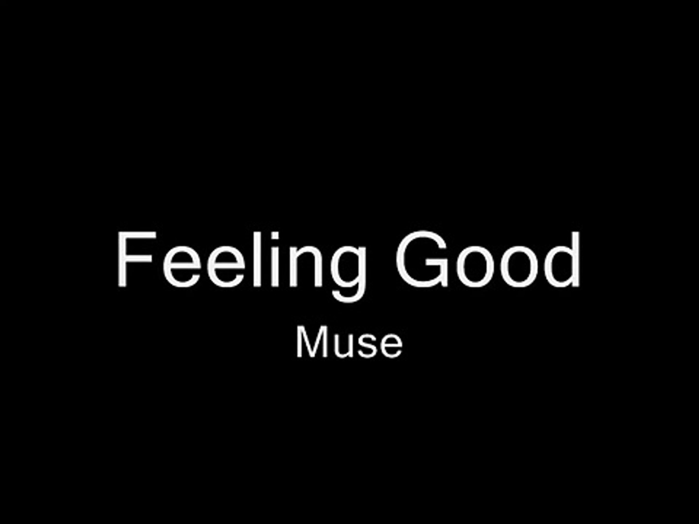 Feeling Good - Muse (lyrics) - video Dailymotion