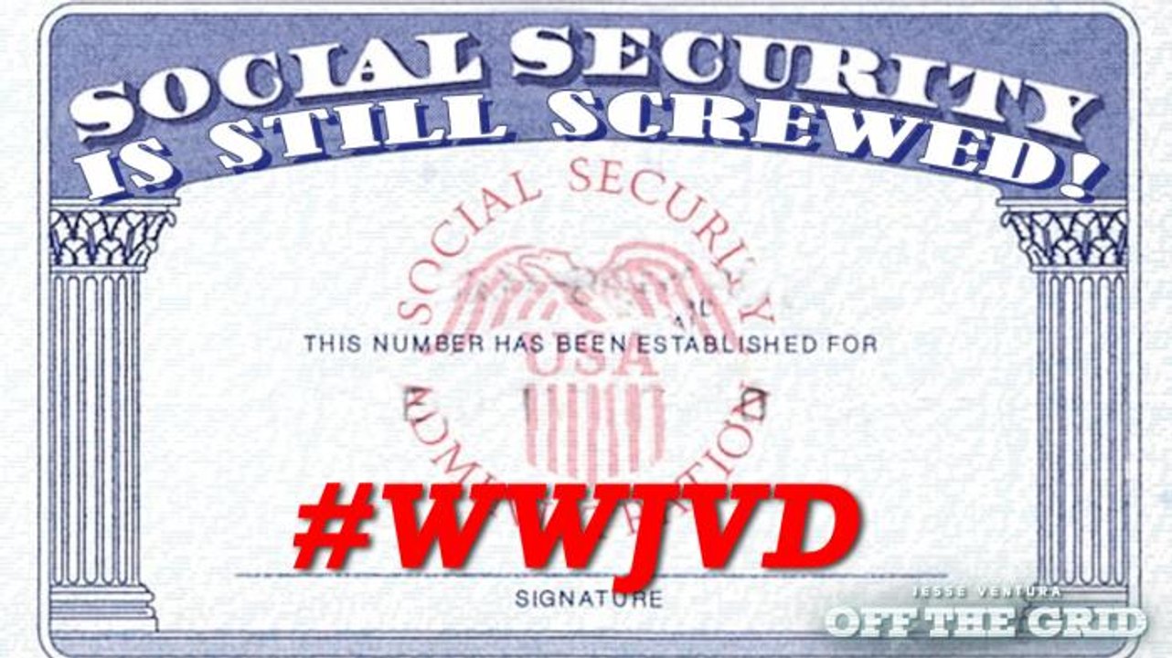 #WWJVD: Social Security Is Screwed!