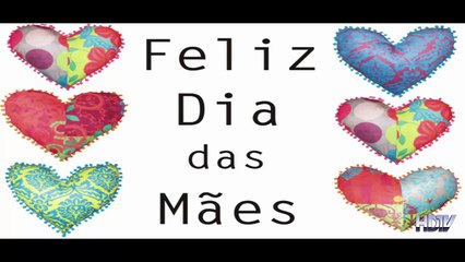 MUITO ESPECIAL - Feliz Dia das Mães!