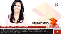 ANA PASTOR FICHA POR ATRESMEDIA TV (ANTENA 3) - 03/4/2013