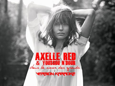 KARAOKE AXELLE RED et YOUSSOU N'DOUR - Dans la cour des grands