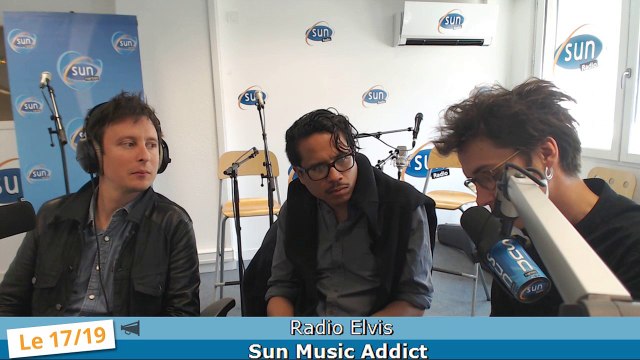 SUN MUSIC ADDICT 15 mai 2015 : Radio Elvis – Partie 2