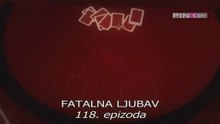Fatalna ljubav - Ep.118