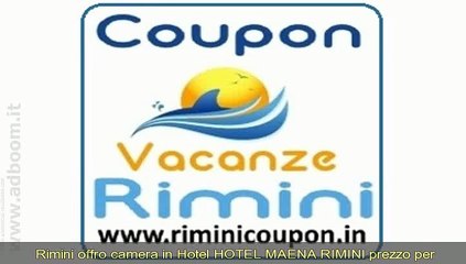 Download Video: RIMINI,    CAMERA IN HOTEL  HOTEL MAENA RIMINI PREZZO PER PERSONA