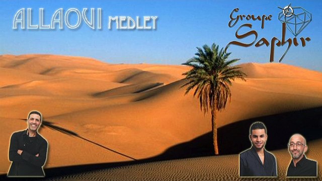 Groupe Saphir : Allaoui medley [2015]