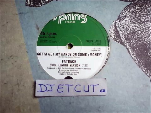 FATBACK -GOTTA GET MY HANDS ON SOME(MONEY)(FULL LENGTH VERSION)(RIP ETCUT)SPRING REC 80