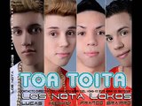 TOA TOITA - LOS NOTA LOKOS (UNDERGROUND)