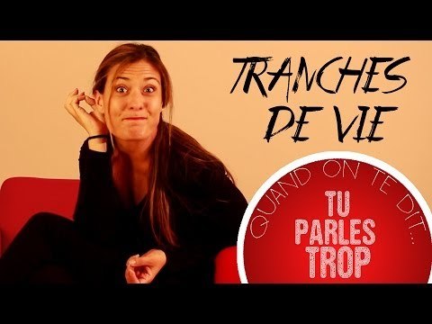 Tranches de vie : Quand une amie te dit... Tu parles trop !