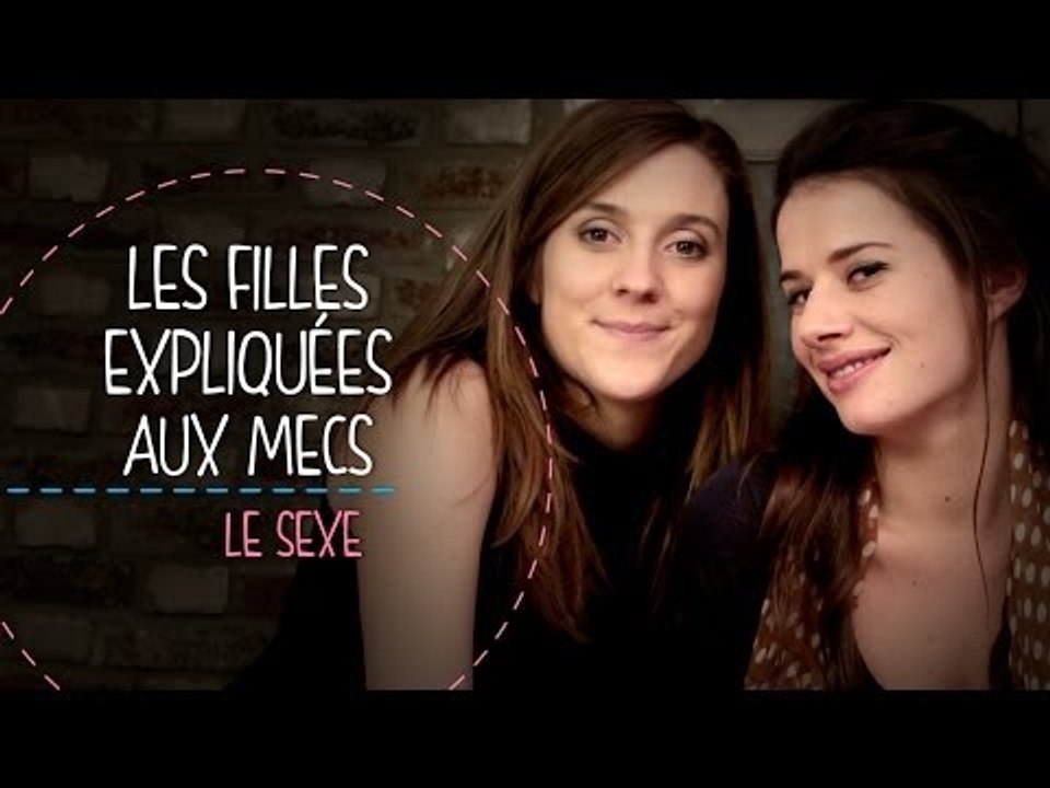 Les filles expliquées aux mecs : le sexe