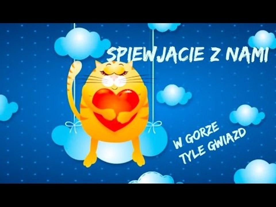 Śpiewajcie z nami- W górze tyle gwiazd- Kołysanka dla dzieci