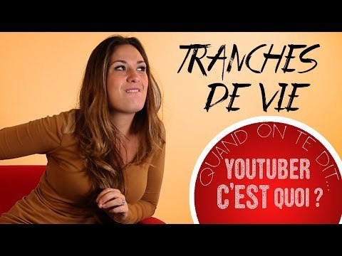 Tranches de vie : Quand tes parents te disent... YouTubeur, c'est pas un métier !