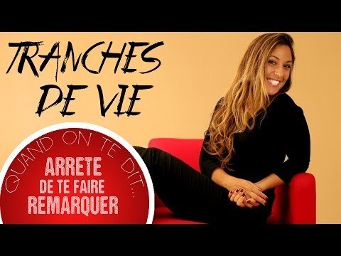 Tranches de vie : Quand on te dit... Arrête de te faire remarquer !