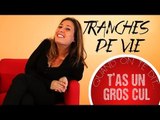 Tranches de vie : Quand un mec te dit... 