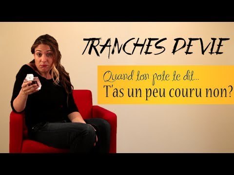 Tranches de vie : Quand ton pote te dit... T'as un peu couru non ?