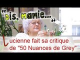 DIS MAMIE #13 - Mamie Lucienne fait sa critique de 