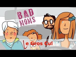 BADMOMS - Le gros cul (Ep #9)
