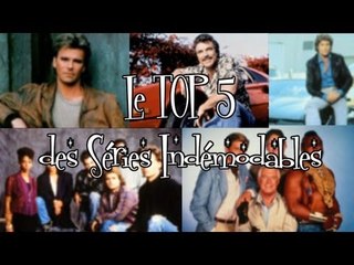 Le Top 5 des Séries Indémodables