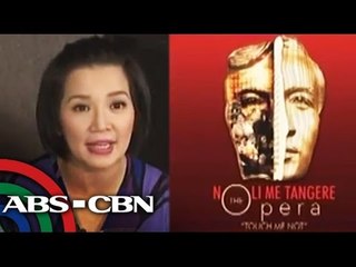 Kris talks about Noli Me Tangere - The Opera