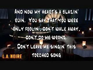 LA Noire - Torched Song (LYRICS)