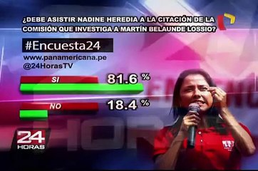 Encuesta 24: 81.6% cree que Nadine Heredia debe acudir a citación en el Congreso