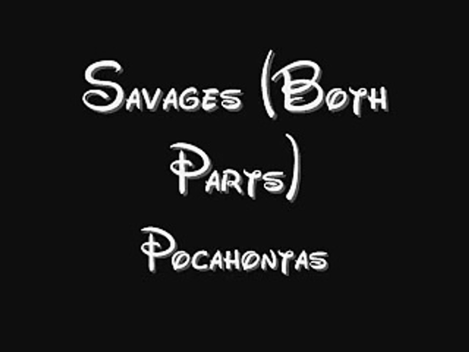 Savages (Both) - Pocahontas Lyrics