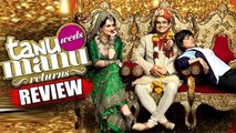 Tanu Weds Manu Returns Movie Review | Kangana Ranaut, R. Madhavan