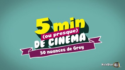 5 Min de Cinéma - 50 nuances de Grey
