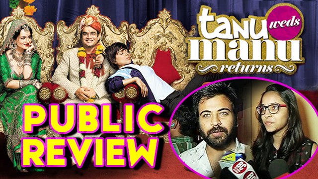 'Tanu Weds Manu Returns' Public REVIEW | Kangana Ranaut | R Madhavan