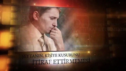 İnsanın, kusurunu görmemesi, yok sayması şeytandandır...Çünkü şeytan, insanın kusurunu itiraf etmesini istemez. Mutlaka dinleyip, paylaşalım...