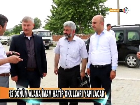 12 DÖNÜM ALANA İMAM HATİP OKULLARI YAPILACAK