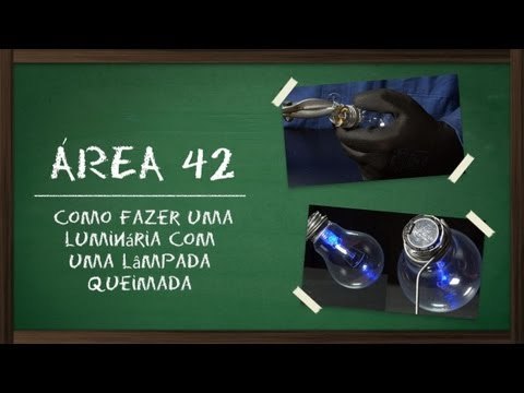 Como fazer uma luminária com uma lâmpada queimada [Área 42] - Tecmundo