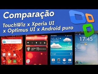 Comparação: TouchWiz x Xperia UI x Optimus UI x Android puro - [Tecmundo]