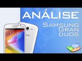 Samsung Gran Duos [Análise de Produto] - Tecmundo