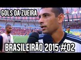 GOLS DA ZUEIRA - BRASILEIRÃO 2015 RODADA #02