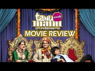 'Tanu Weds Manu Returns'   Full Movie Review