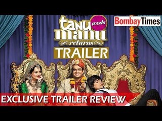Tanu Weds Manu Returns – Exclusive Trailer REVIEW