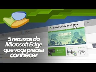 Descargar video: 5 Recursos do Microsoft Edge que você precisa conhecer - [Dicas] Baixaki