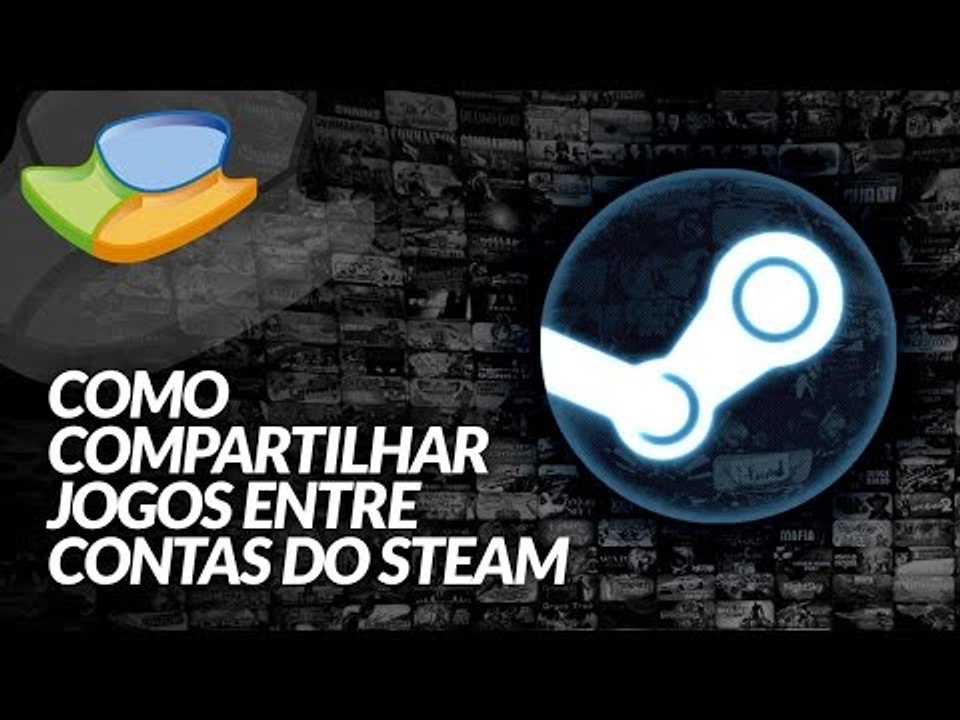 Como compartilhar jogos entre contas do Steam - [Dicas] Baixaki