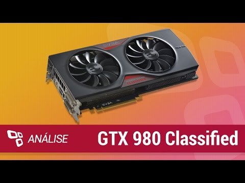EVGA GeForce GTX 980 Classified [Análise] - TecMundo