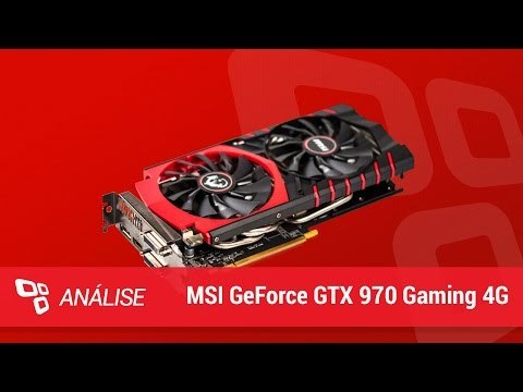 MSI Geforce GTX 970 [Análise] - Tecmundo