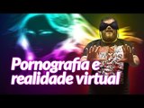 Hoje no TecMundo (27/01) - pornô e realidade virtual, conceito do Menu Iniciar em celulares e mais