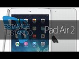 iPad Air 2: estamos testando - TecMundo